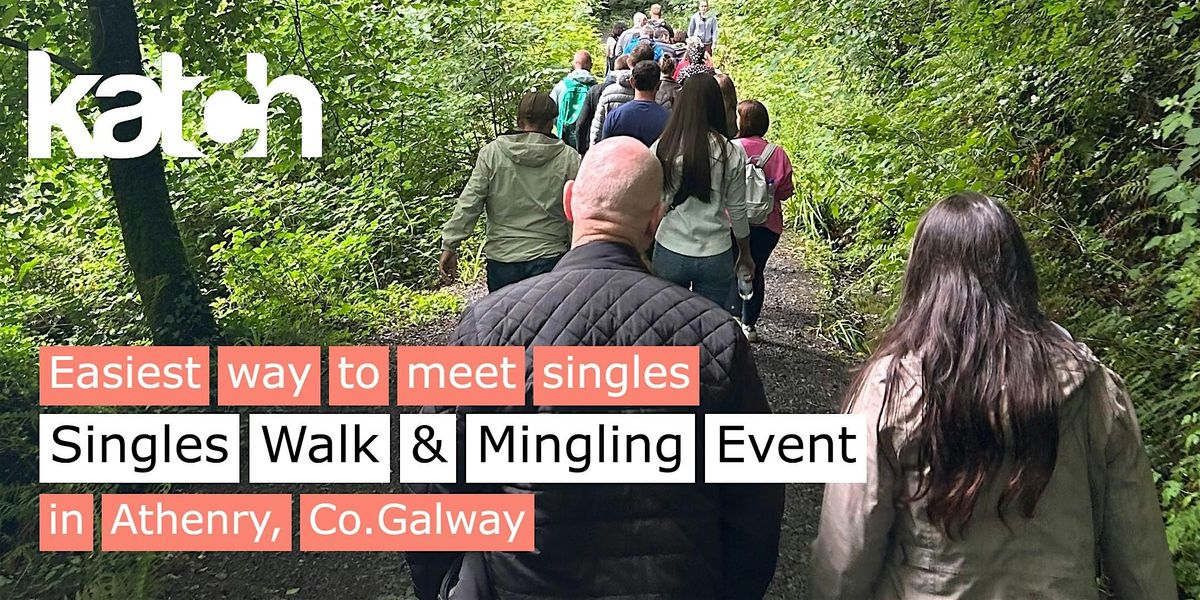 Galway Singles Walk & Mingle in Athenry, Co.Galway