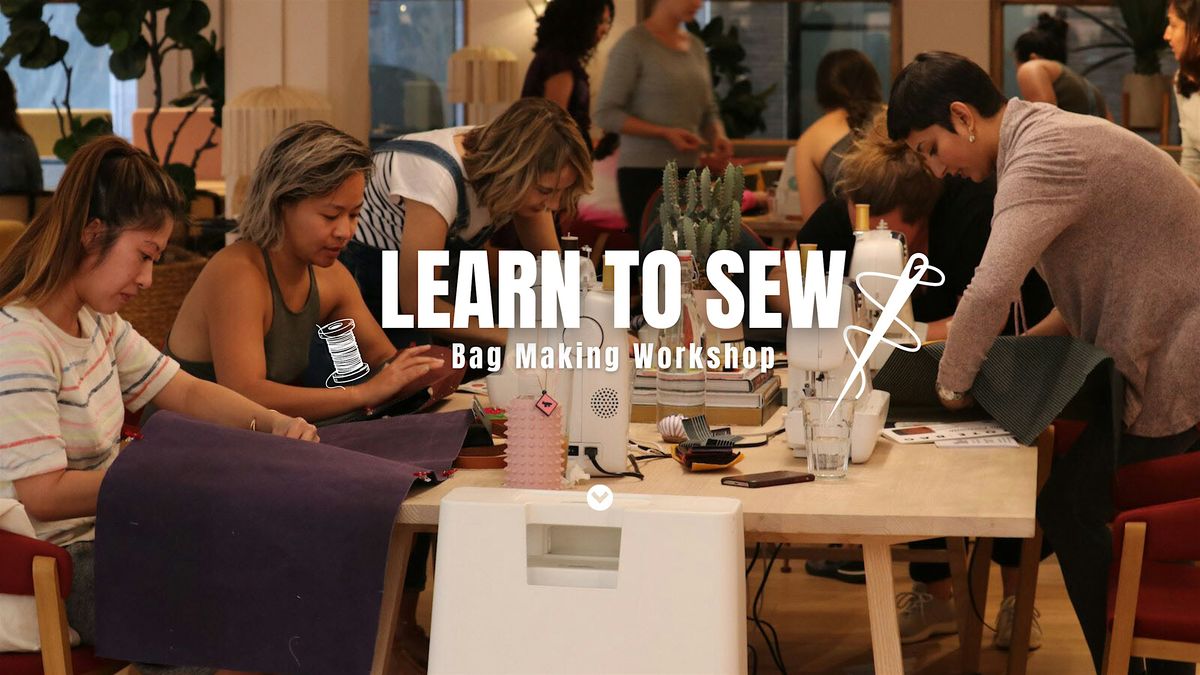 Learn to Sew - Bag Making Workshop