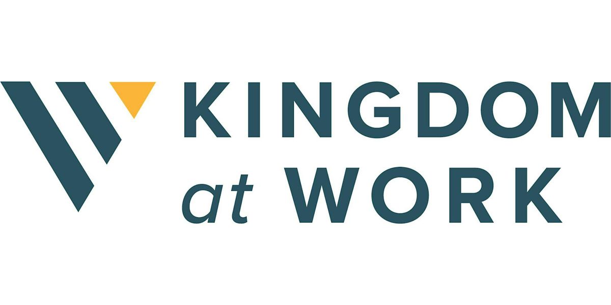 Work with Purpose Conference  by Kingdom at Work