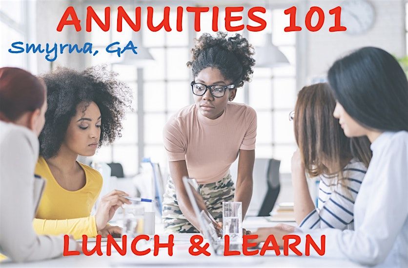 Annuities 101 Seminar (August 2024) (Smyrna, GA)