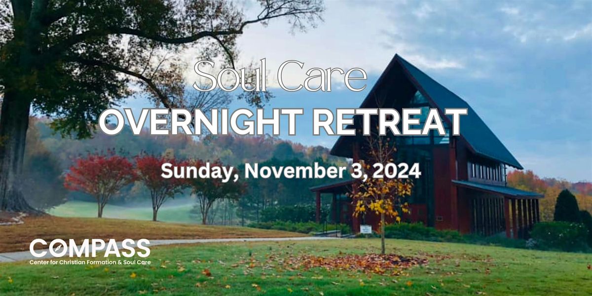 FALL SOUL CARE OVERNIGHT RETREAT - Sunday, November 3, 2024