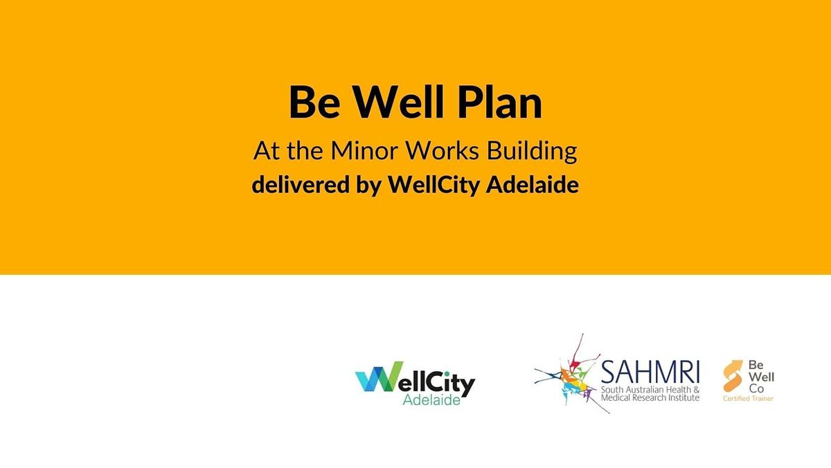 Be Well Plan at the Minor Works Building