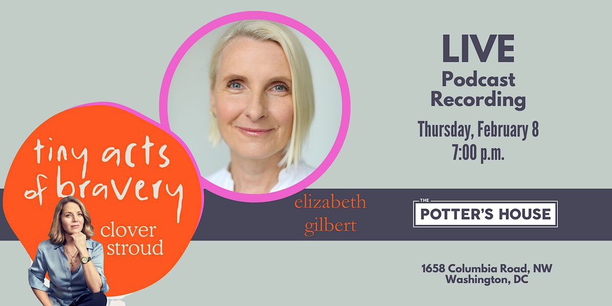 Elizabeth Gilbert in Conversation with Clover Stroud