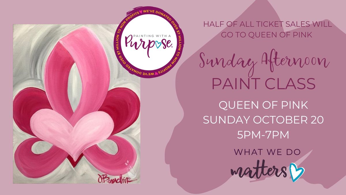 Painting with a Purpose: Queen of Pink