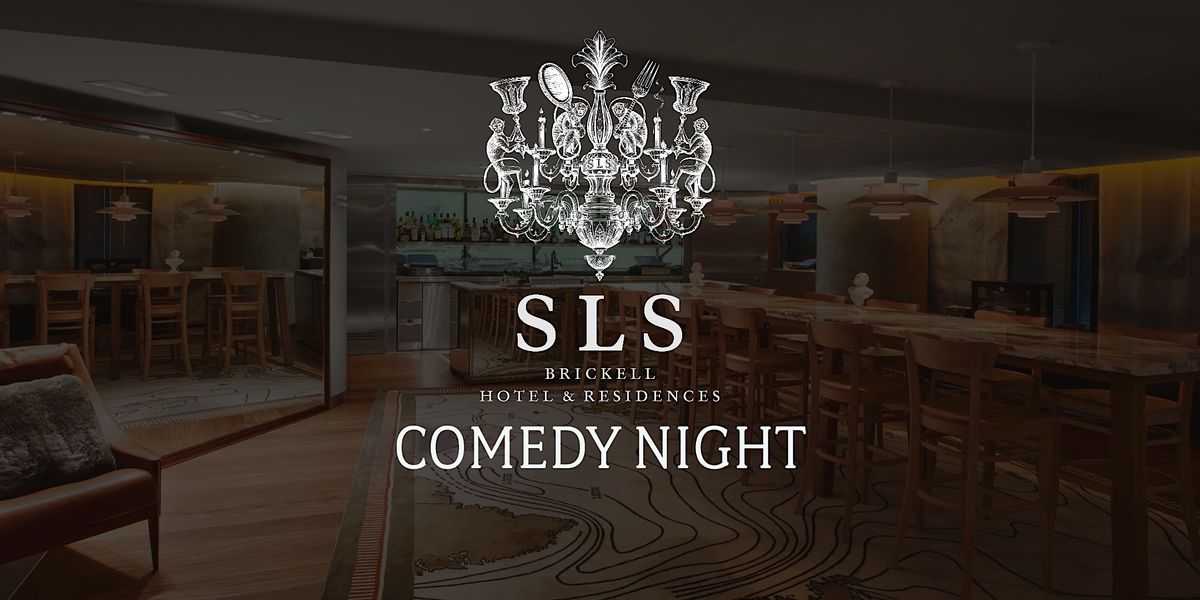 SLS Brickell Hotel Comedy Night (Wednesday)