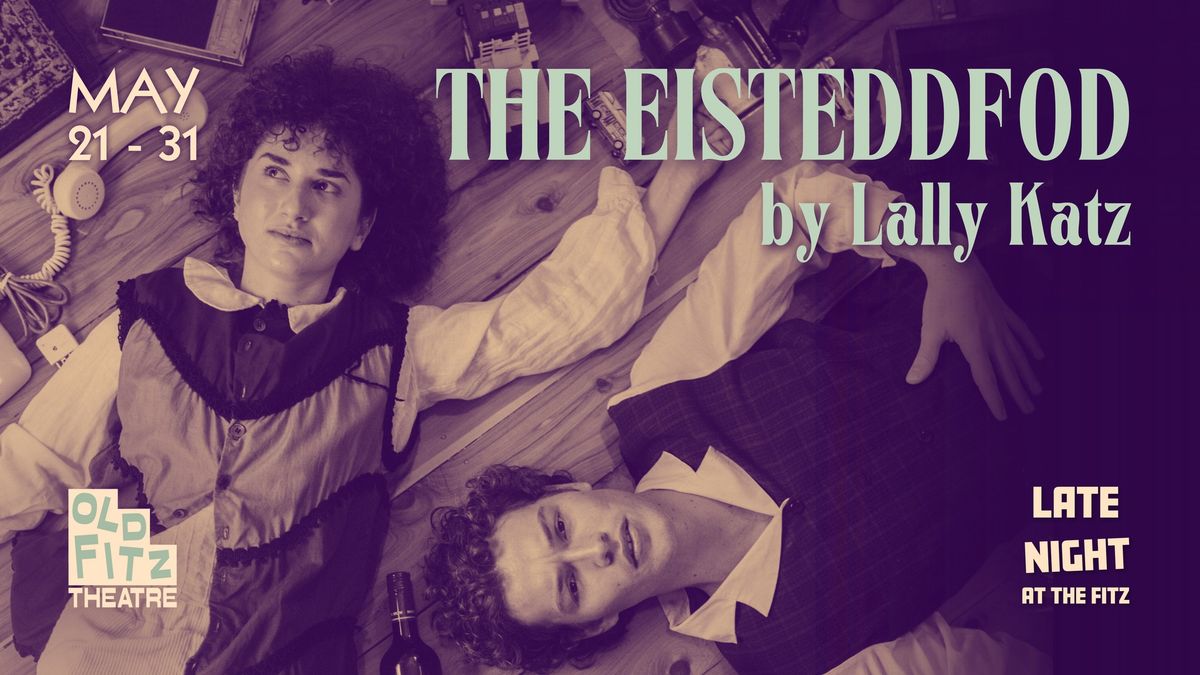 THE EISTEDDFOD by Lally Katz | Old Fitz Theatre
