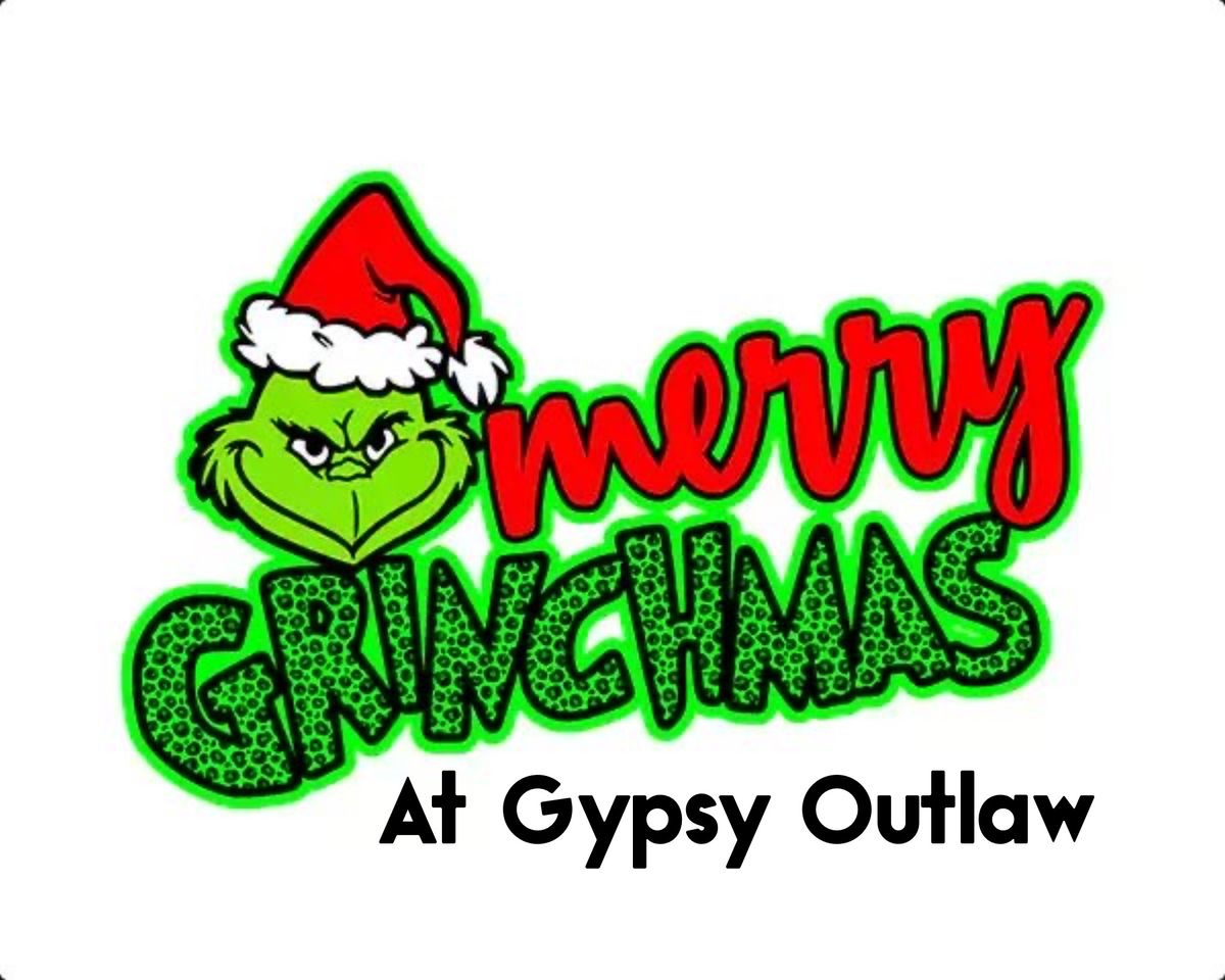 Merry Grinchmas at Gypsy Outlaw 