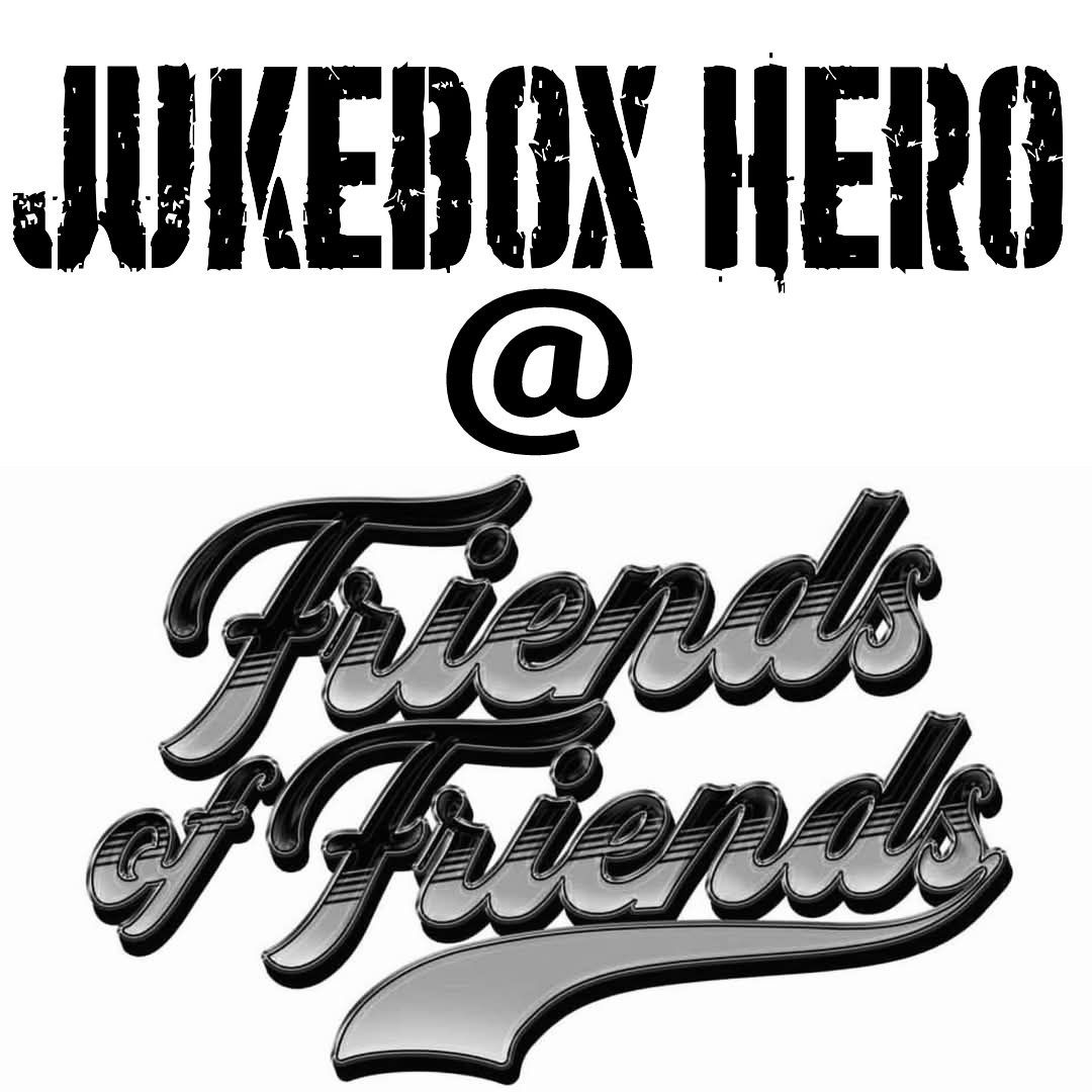 Jukebox Hero at Friends of Friends Friday, February 28th