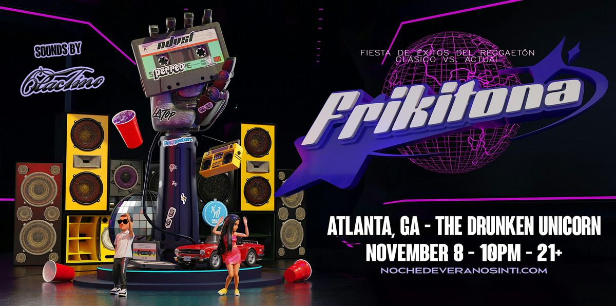 FRIKITONA - Classics vs Current Reggaeton Fiesta - ATLANTA (21+)