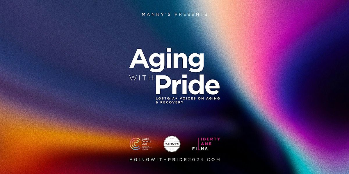 Aging with Pride: LGBTQIA+ Voices on Aging & Recovery