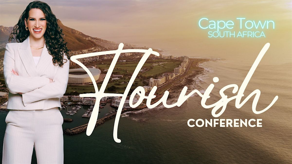 FLOURISH CONFERENCE - CAPE TOWN!