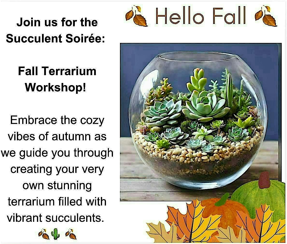 Succulent Soir\u00e9e: Fall Terrarium Workshop!