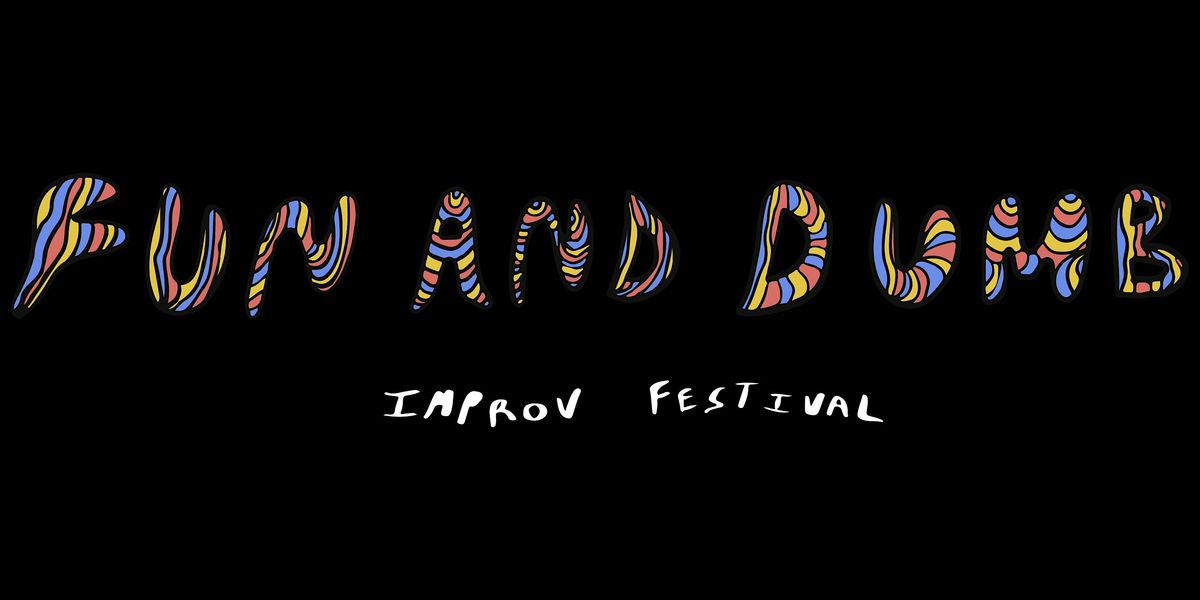 Fun and Dumb Improv Festival 2024