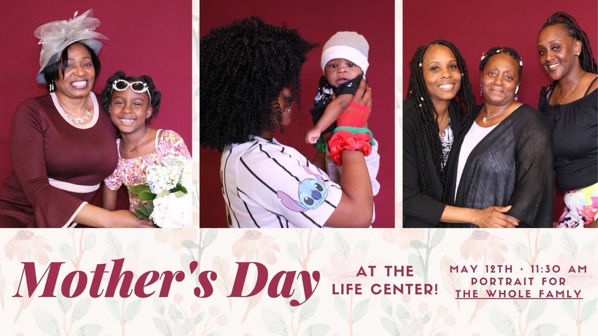 Mother's Day at the Life Center!