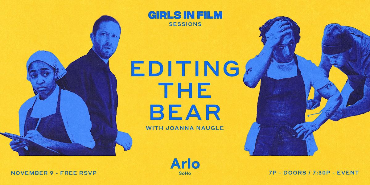 Girls in Film Sessions:   Editing The Bear with Joanna Naugle