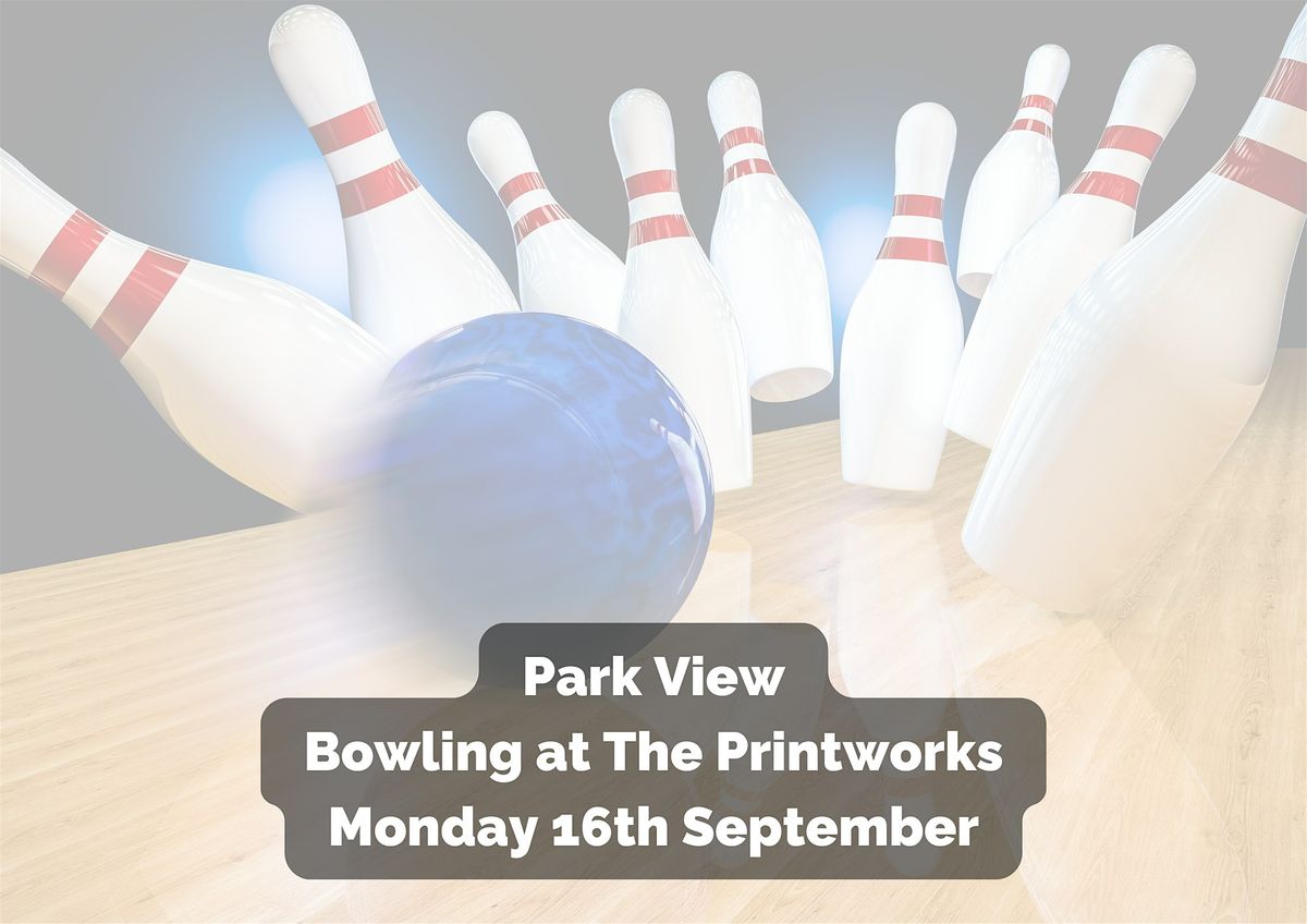 Park View Bowling at The Printworks