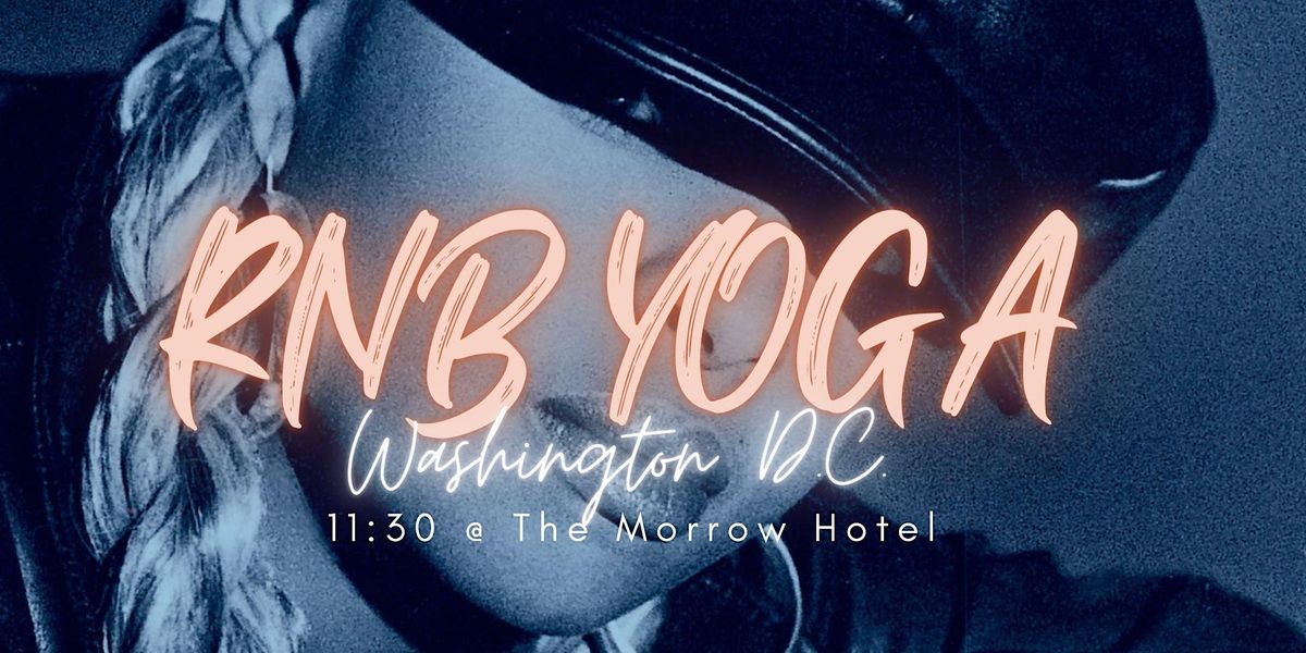 RNB YOGA DC @ The Morrow Hotel