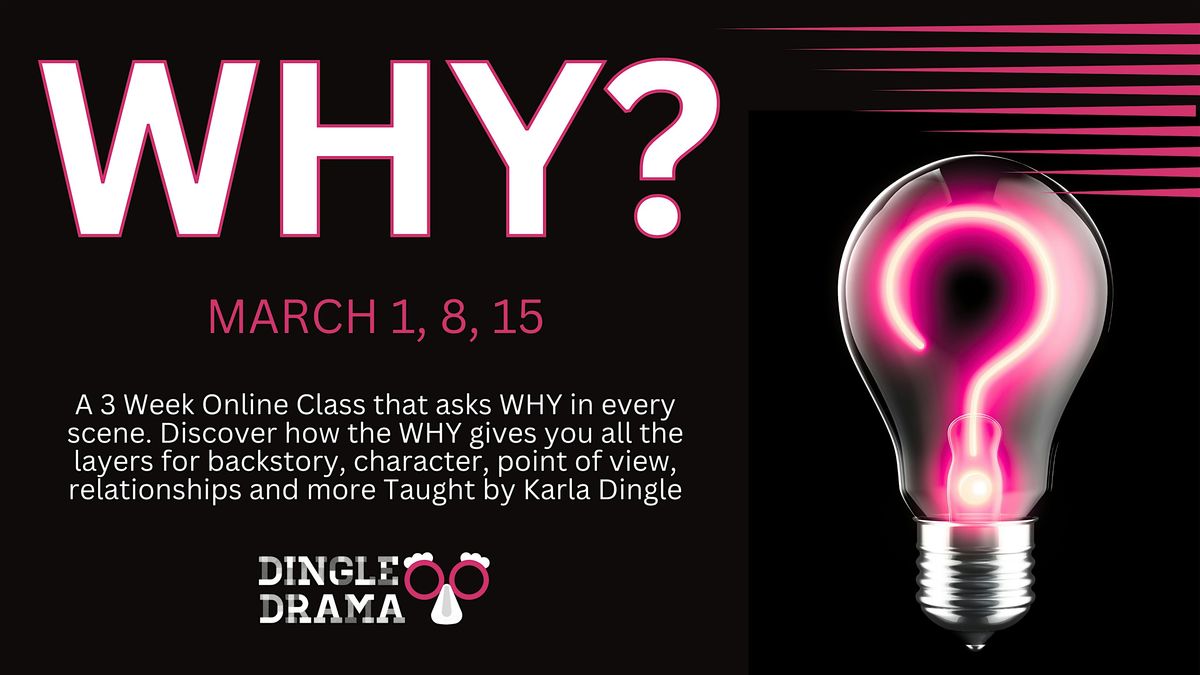 WHY? An Online Acting & Improv Class with Karla Dingle