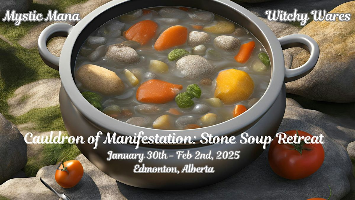 Cauldron of Connection: Stone Soup Retreat