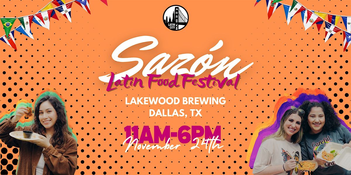 Sazon Latin Food Festival in Dallas - *Family Friendly*