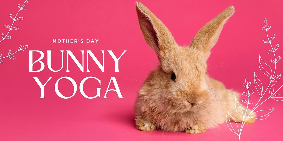 Mother's Day Bunny Yoga