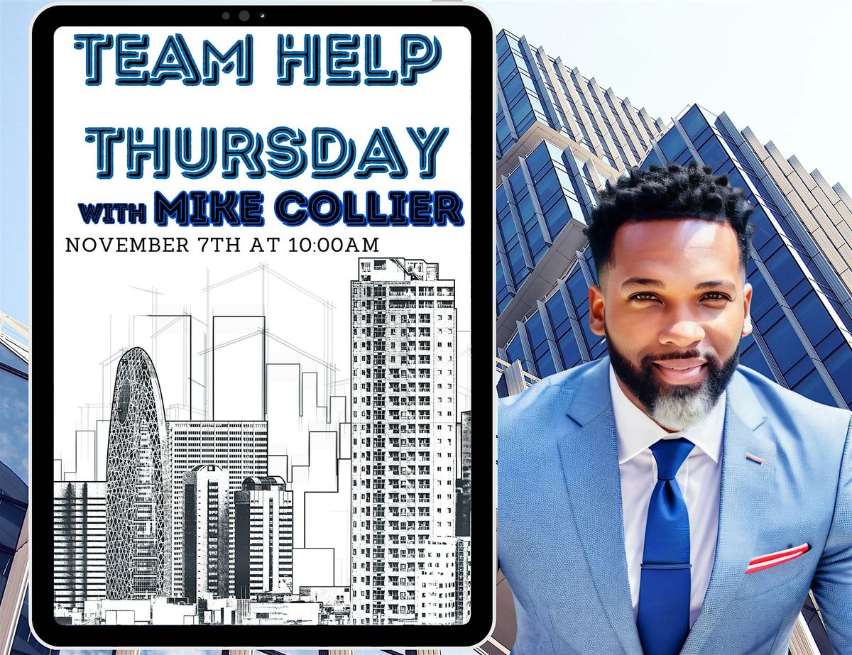 TEAM HELP THURSDAY WITH MIKE COLLIER - FOR REAL ESTATE AGENTS