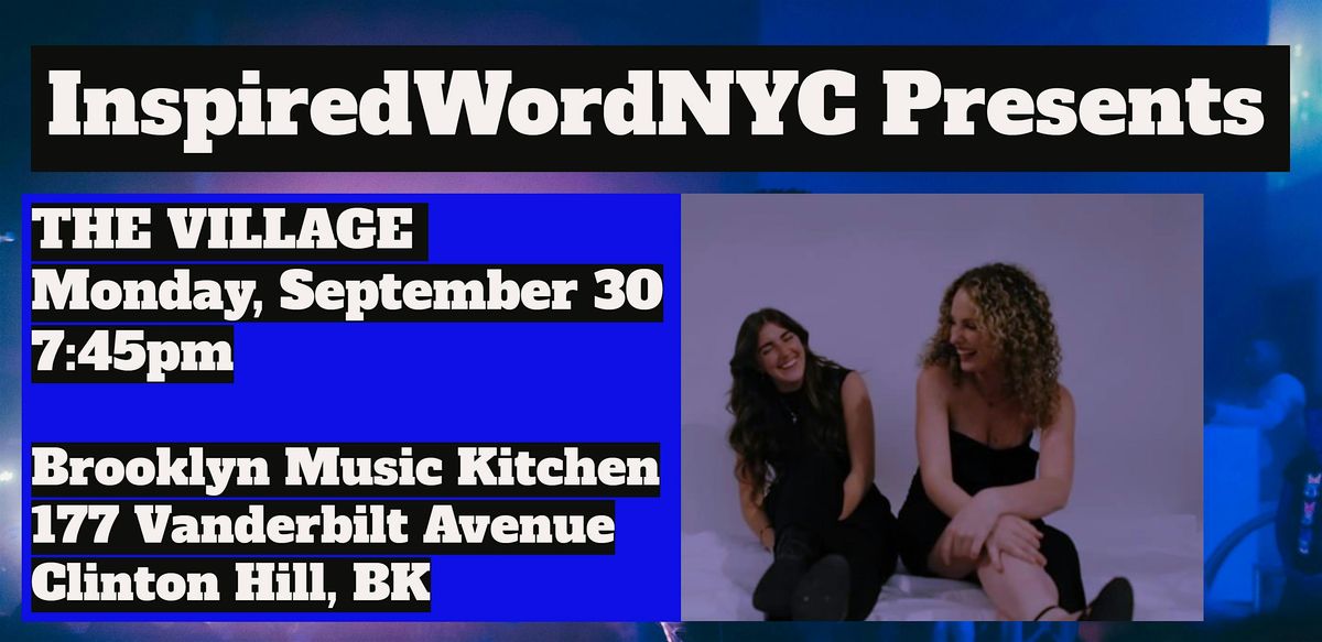 InspiredWordNYC Presents The Village at Brooklyn Music Kitchen