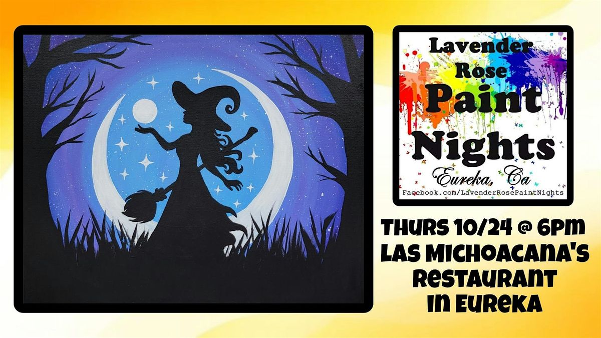 Moon Witch Paint Night at Las Michoacanas Restaurant in Eureka