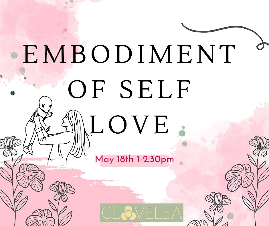 Embodiment of Self Love, an event celebrating mamas
