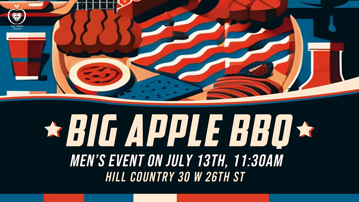 Big Apple Men's BBQ Lunch