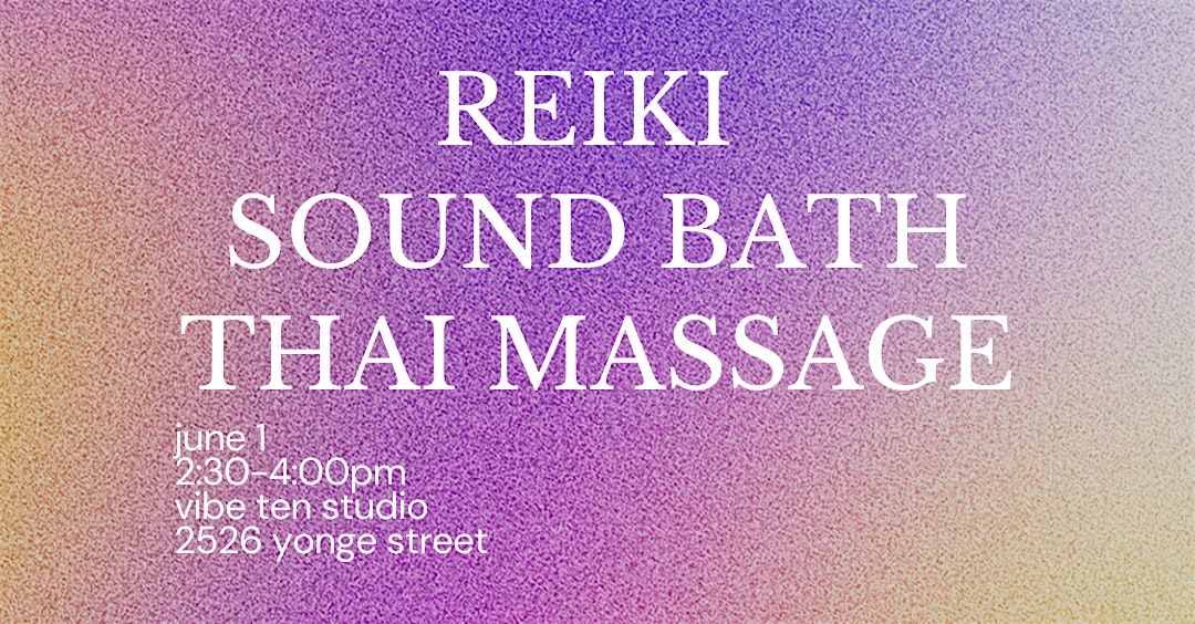 Reiki + Sound Bath + Thai Massage - June 1 @ Vibe Ten Studio