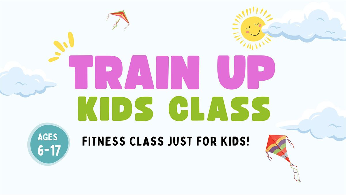 Train Up Kids - Fitness Class