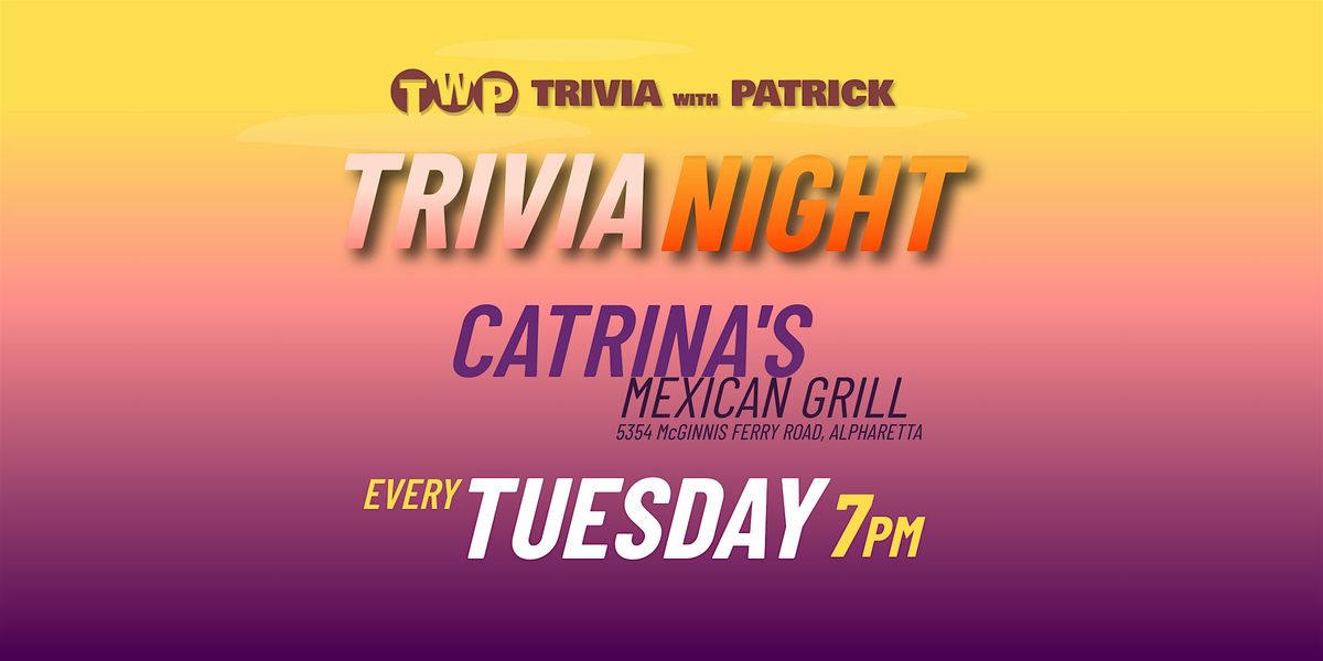 Trivia with Patrick @ Catrina's in Alpharetta
