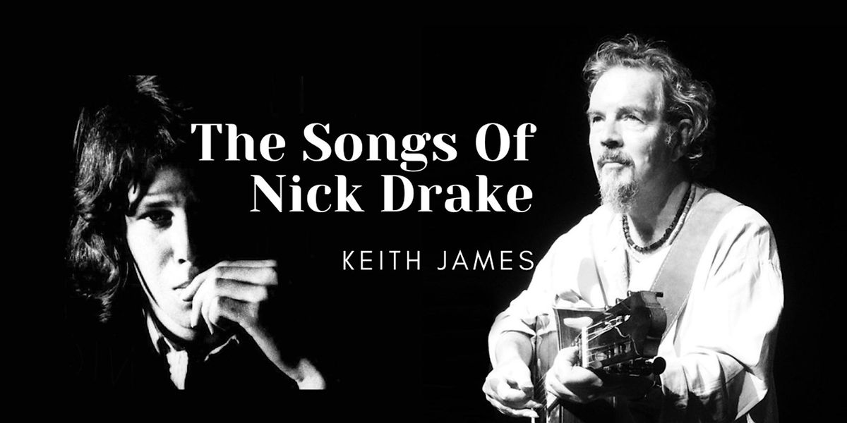 Keith James - The Songs of Nick Drake (Doors 7pm \/ Performance 8pm)
