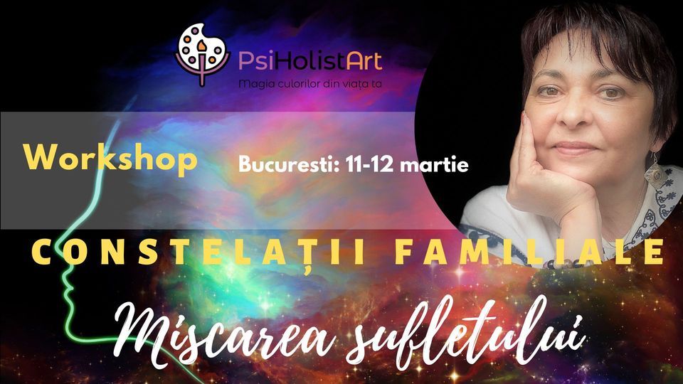 Workshop de Constelatii familiale - Bucuresti, 11-12 martie
