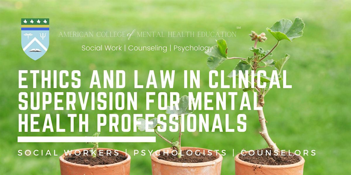 Ethics and Law in Clinical Supervision for Mental Health