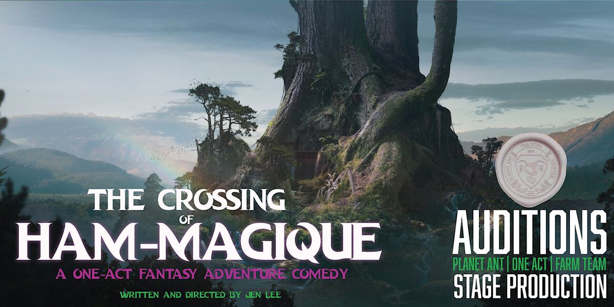 AUDITIONS | The Crossing of Ham-Magique | Planet Ant Farm Team Original