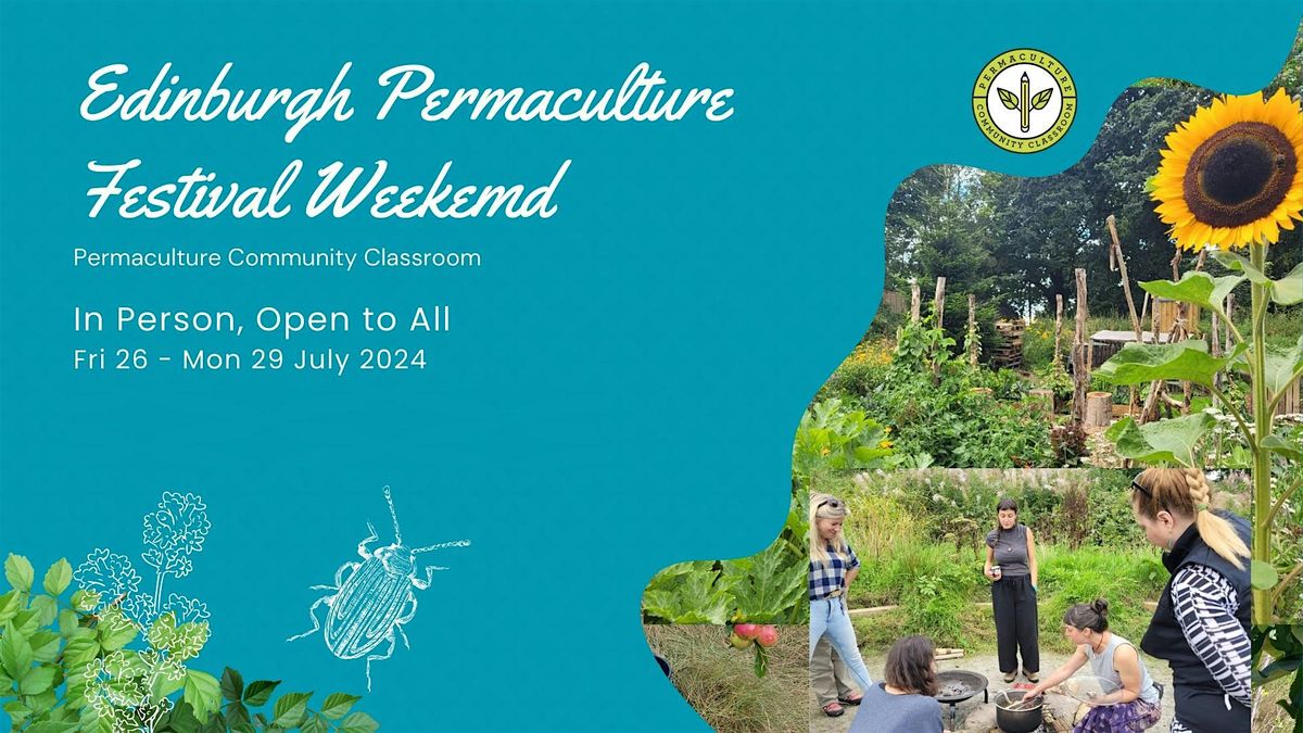 Edinburgh Permaculture Festival  Weekend (Fri 26 Jul - Mon 29 Jul 2024)