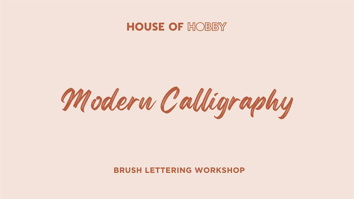 Modern Calligraphy - Brush Lettering for Beginners Workshop