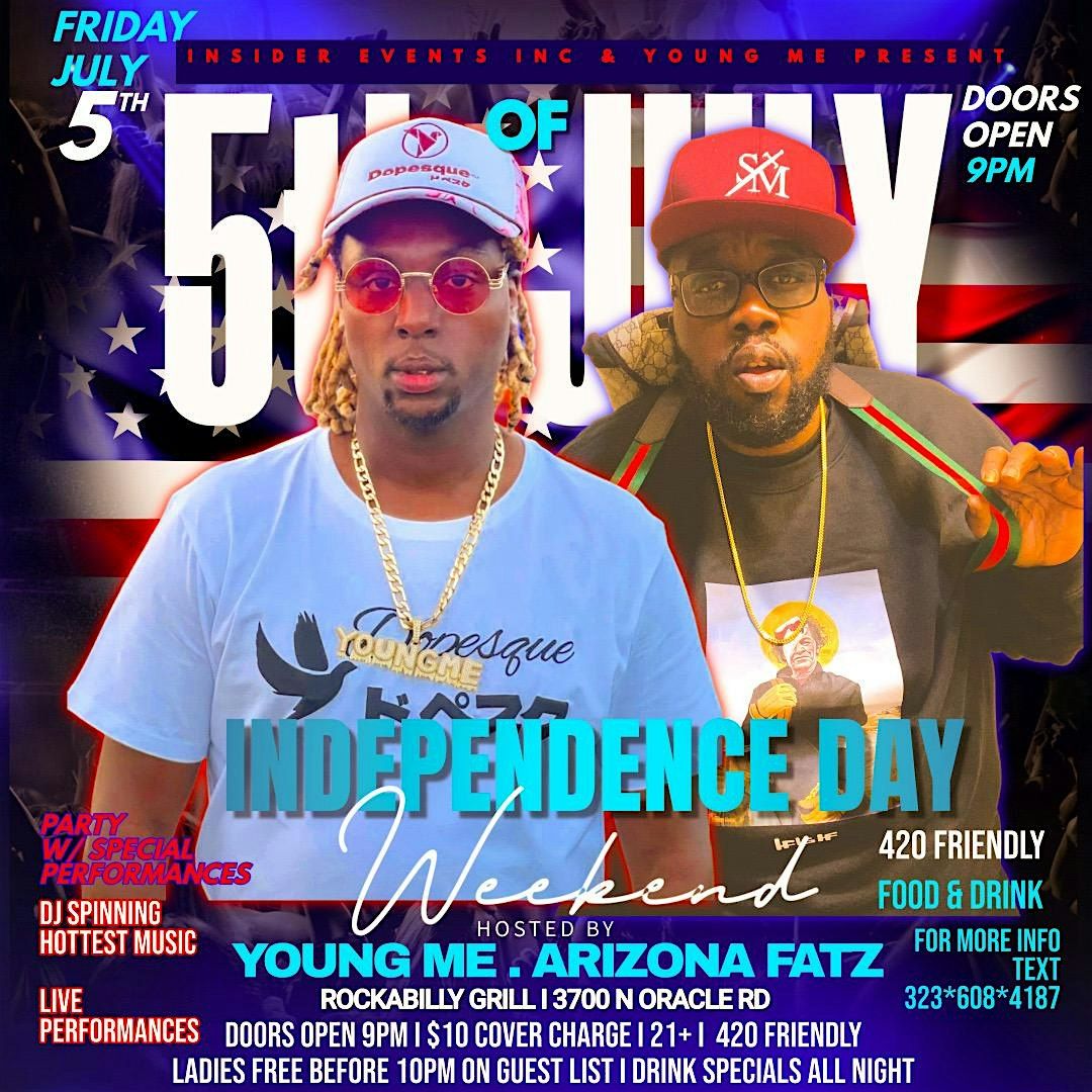 Independence Day Weekend Party Hosted By Young Me & Arizona Fatz