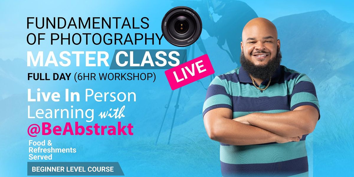 Fundamentals of Photography LIVE! (Hosted by @BeAbstrakt)