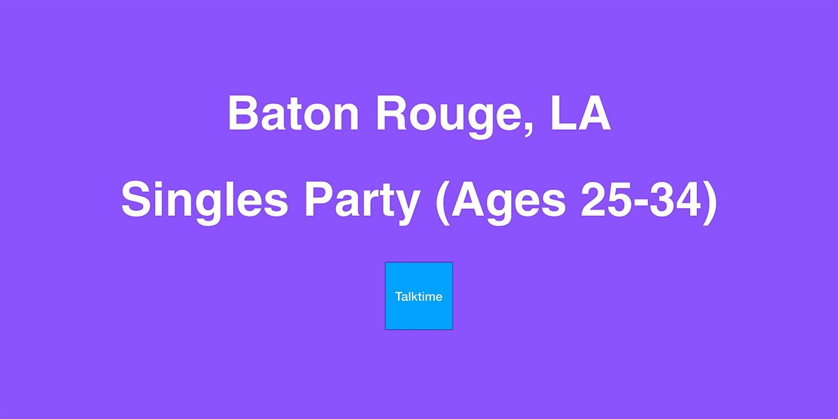 Singles Party (Ages 25-34) - Baton Rouge