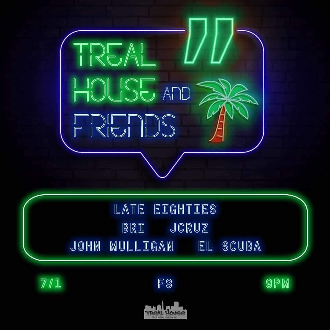 Treal House & friends