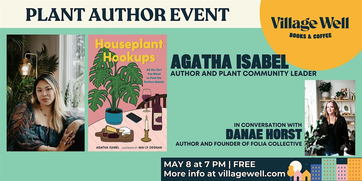 Plant Author Event with Agatha Isabel and Danae Horst