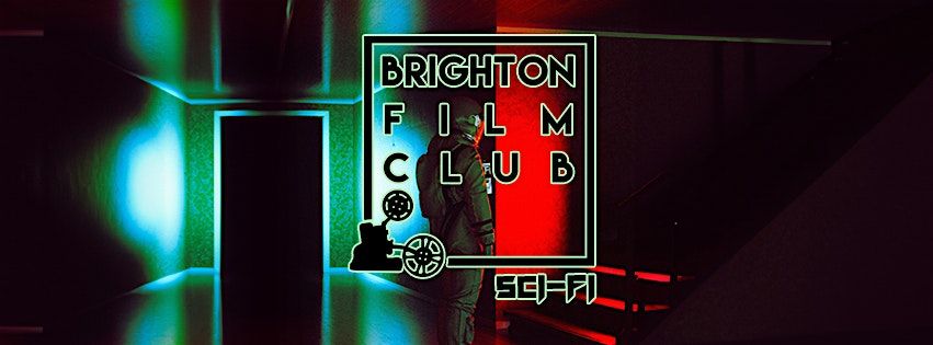 Brighton Film Club - Sci-Fi