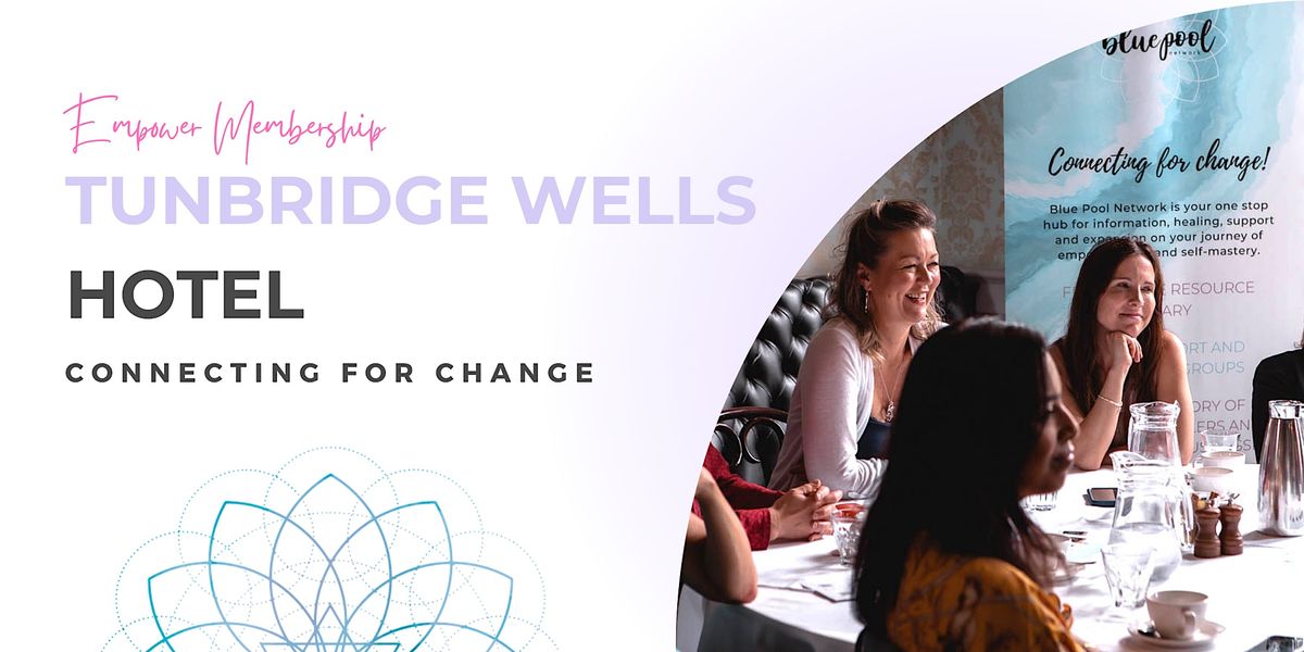 Monthly EMPOWER Networking Event at The Tunbridge Wells Hotel