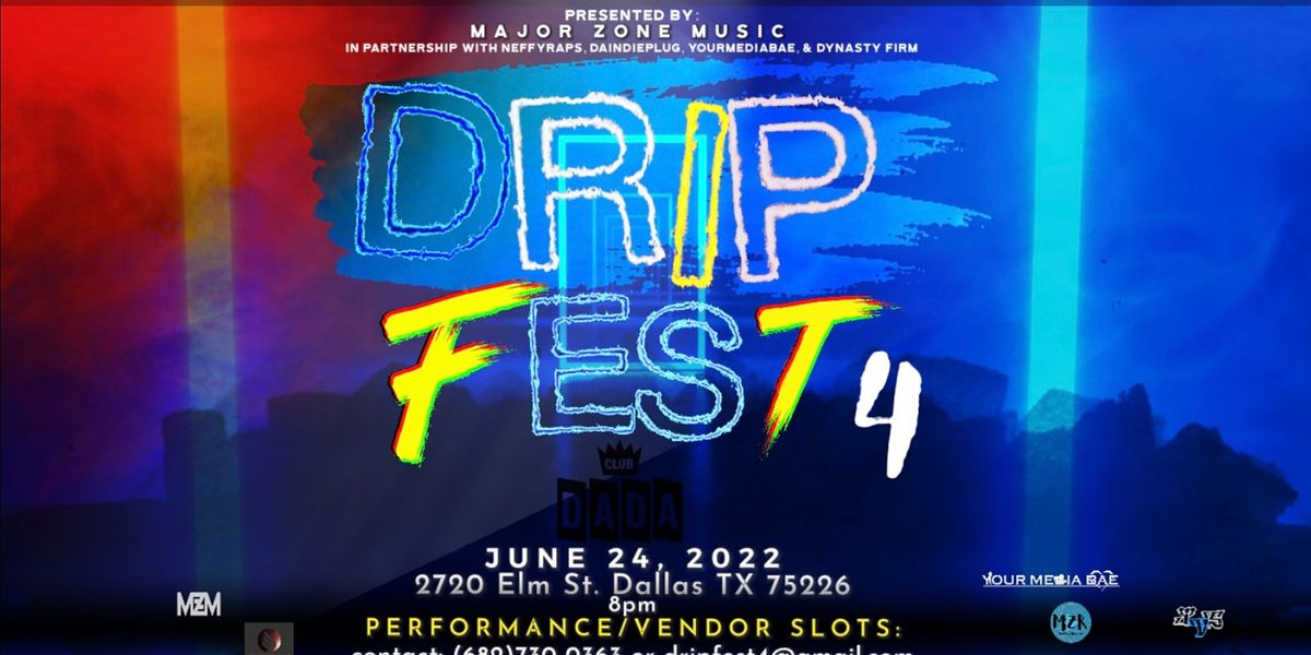 Drip Fest IV