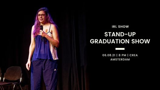 IRL- Stand-Up Graduation Show
