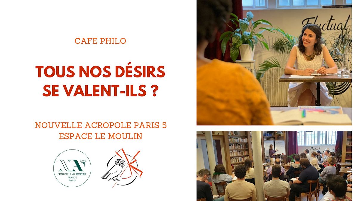 Caf\u00e9 philo : Tous nos d\u00e9sirs se valent-ils ?