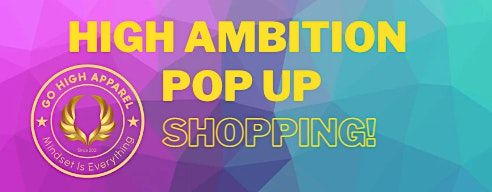 GO HIGH Apparel's High Ambition Pop Up Shopping
